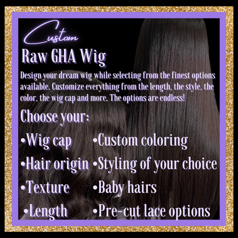 Raw Hair Custom Wig