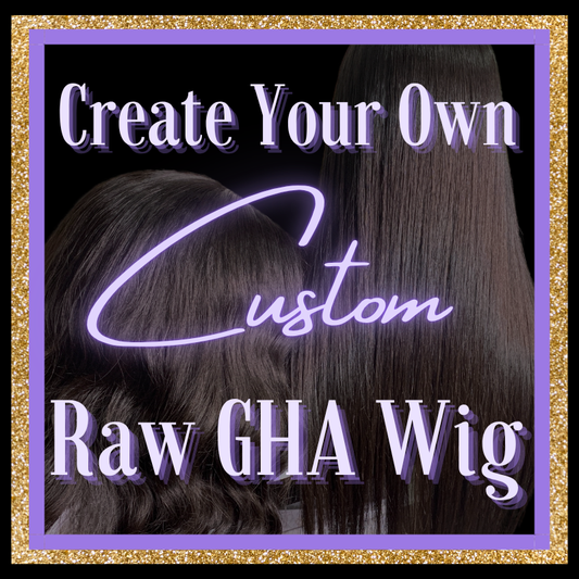 Raw Hair Custom Wig